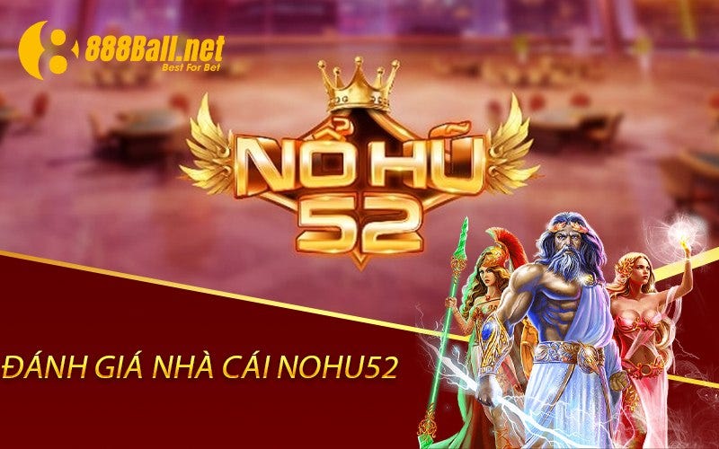 Trải nghiệm nổ hũ tại Nổ Hũ 52